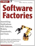 Software Factories: Assembling Applications with Patterns, Models, Frameworks, and Tools