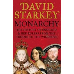 Monarchy: England and Her Rulers from the Tudors to the Windsors