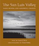 The San Luis Valley: Sand Dunes and S...