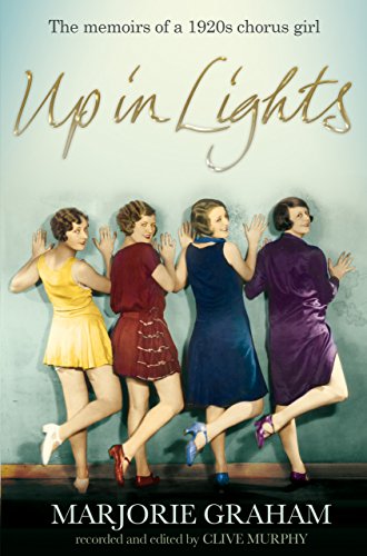 Up in Lights: The Memoirs of a 1920s Chorus Girl (Ordinary Lives)
