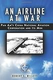 An Airline at War: The Story of China National Aviation Corporation and its Men