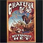 Click here to buy Without a Net (live) by  Grateful Dead .