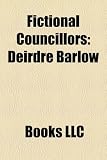 Fictional Councillors: Deirdre Barlow, Eric Pollard, David Metcalfe, Alf Roberts, Councillor Tuura, Len Fairclough