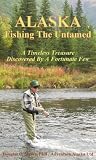 ALASKA - Fishing The UNTAMED