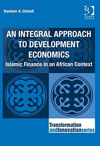 An Integral Approach to Development Economics: Islamic Finance in an African Context (Transformation and Innovation)