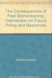 The consequences of past stonecleaning intervention on future policy and resources
