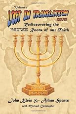 Lost In Translation: (Rediscovering the Hebrew Roots of Our Faith)