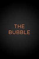 The Bubble
