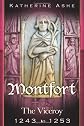 Montfort The Founder of Parliament: The Viceroy 1243-1253 (Volume 2)