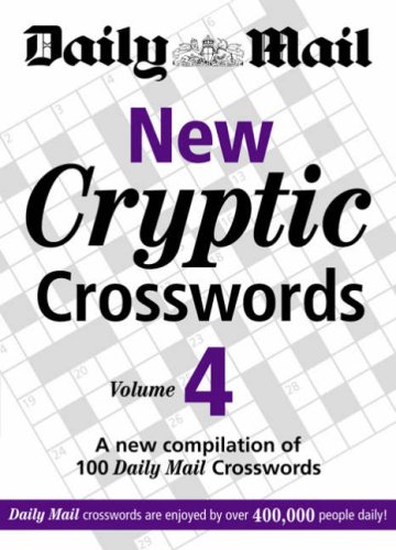 New Cryptic Crosswords: v. 4: A New Compilation of 100 "Daily Mail" Crosswords