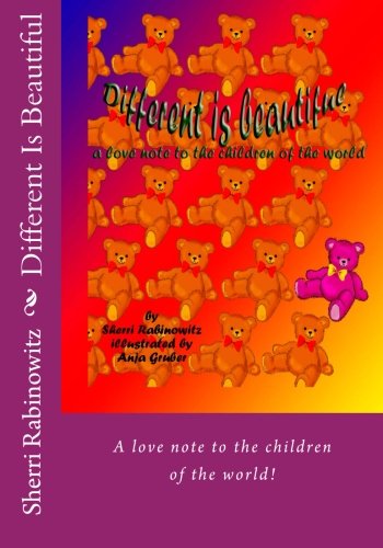 Different Is Beautiful: A love note to the children of the world!