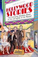 Hollywood Stories: a Book about Celebrities, Movie Stars, Gossip, Directors, Famous People, History, and more!