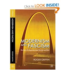 Modernism and Fascism: The Sense of a Beginning under Mussolini and Hitler: The Sense of a New Beginning Under Mussolini and Hitler