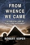 From Whence We Came: The Biblical Age of World Enlightenment