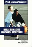 Drills and Skills for Youth Basketball (The Art & Science of Coaching Series)