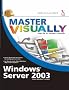 Master Visually Windows Server 2003