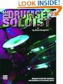 The Drumset Soloist: Designed to Build the Vocabulary and Confidence of the Drumset Soloist, Book & CD [With Play-Along CD]
