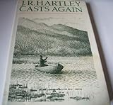 J. R. Hartley casts again : more memories of angling days