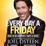 Daily Readings from Every Day a Friday: 90 Devotions to Be Happier 7 Days a Week | Joel Osteen