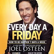 Daily Readings from Every Day a Friday: 90 Devotions to Be Happier 7 Days a Week | [Joel Osteen]