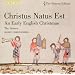 Christus natus est - An Early English Christmas