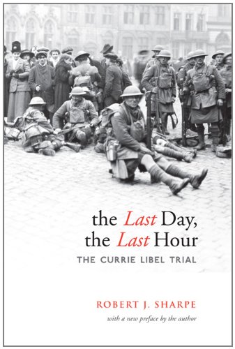 The Last Day, The Last Hour: The Currie Libel Trial (Osgoode Society for Canadian Legal History)