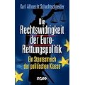 Die Rechtswidrigkeit der Euro-Rettungspolitik: Ein Staatsstreich der politischen Klasse