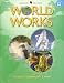 World Works, Level H: Nature, Technology, Food