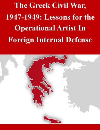 The Greek Civil War, 1947-1949: Lessons for the Operational Artist In Foreign Internal Defense