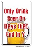 ONLY DRINK BEER ON ~Sign~ beer funny drunk redneck gift