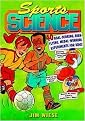 Sports Science (40 Goal Scoring, High Flying, Medal Winning Experiments for Kids) (Illustrated) (Paperback)