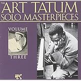 Art Tatum Solo Masterpieces, Vol. 3