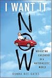 I Want It Now : Navigating Childhood In A Materialistic Word
