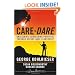 Care to Dare: Unleashing Astonishing Potential Through Secure Base Leadership (J-B Warren Bennis Series)