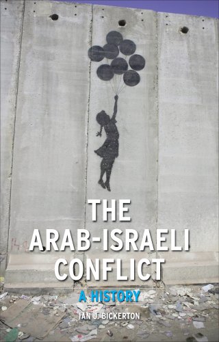The Arab-Israeli Conflict: A History (Contemporary Worlds)