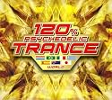120% Psychedelic Trance: World Best Version, Vol. 1