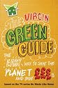The Virgin Green Guide: The Easy Way to Save the Planet and Save Pounds