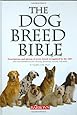 The Dog Breed Bible: Descriptions and Photos of Every Breed Recognized by the AKC