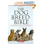 The Dog Breed Bible: Descriptions and Photos of Every Breed Recognized by the AKC