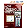 How Your House Works: A Visual Guide to Understanding & Maintaining Your Home