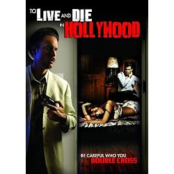 To Live And Die In Hollywood