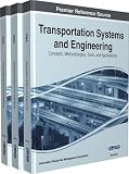 Transportation systems and engineering : concepts, methodologies, tools, and applications
