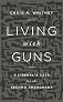 Living with Guns: A Liberal's Case for the Second Amendment