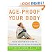 Age-Proof Your Body: Your Complete Guide to Looking and Feeling Younger