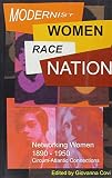 Modernist women race nation : networking women 1890-1950 : circum-Atlantic connections