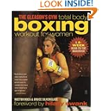The Gleason's Gym Total Body Boxing Workout for Women: A 4-Week Head-to-Toe Makeover by Hector Roca, Bruce Silverglade and Hilary Swank