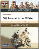 Produkt-Bild: Mit Rommel in der W&uuml;ste. Kampf und Untergang des Deutschen Afrika-Korps 1941-1943