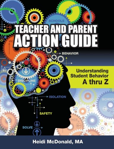Teacher and Parent Action Guide: Understanding Student Behavior A thru Z