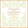 Twelve Steps to a Compassionate Life