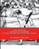 Los Angeles Angels of Anaheim: If I was the Bat Boy for the Angels (Volume 1)